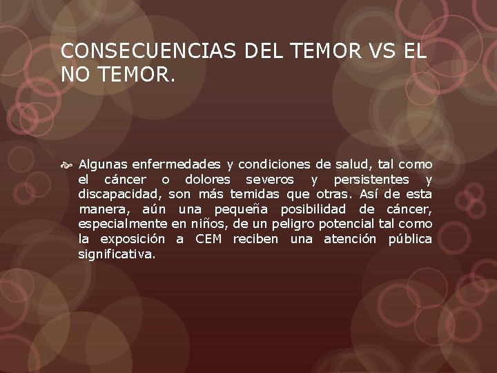 CONSECUENCIAS DEL TEMOR VS EL NO TEMOR. Algunas enfermedades y condiciones de salud, tal