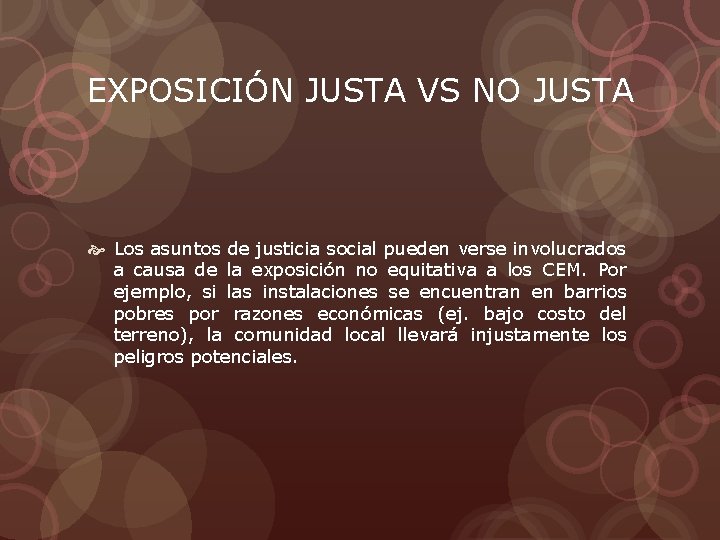 EXPOSICIÓN JUSTA VS NO JUSTA Los asuntos de justicia social pueden verse involucrados a