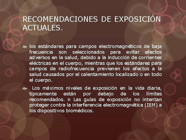 RECOMENDACIONES DE EXPOSICIÓN ACTUALES. los estándares para campos electromagnéticos de baja frecuencia son seleccionados