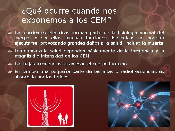 ¿Qué ocurre cuando nos exponemos a los CEM? Las corrientes eléctricas forman parte de