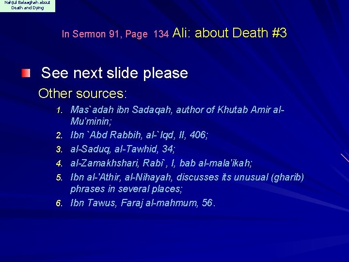 Nahjul Balaaghah about Death and Dying In Sermon 91, Page 134 Ali: about Death