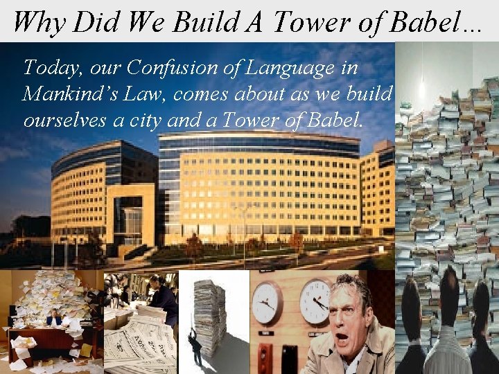 Why Did We Build A Tower of Babel… Today, our Confusion of Language in