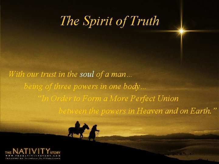 The Spirit of Truth With our trust in the soul of a man… being