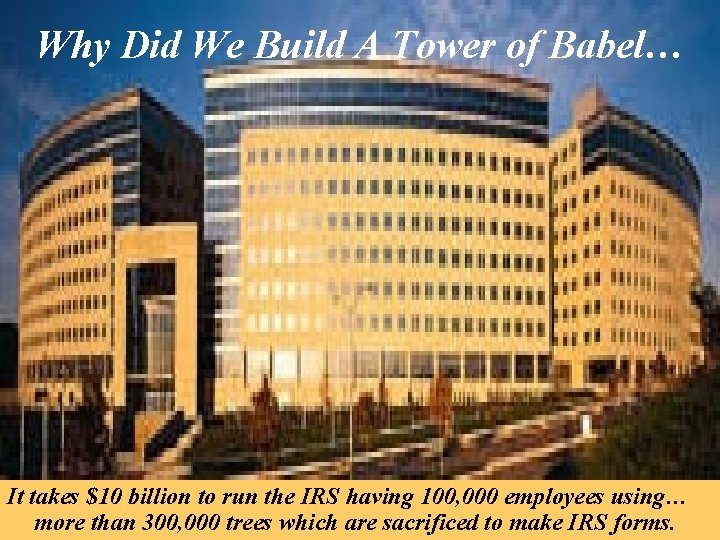 Why Did We Build A Tower of Babel… It takes $10 billion to run