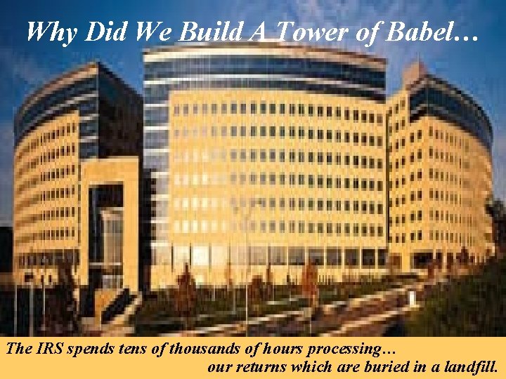 Why Did We Build A Tower of Babel… The IRS spends tens of thousands