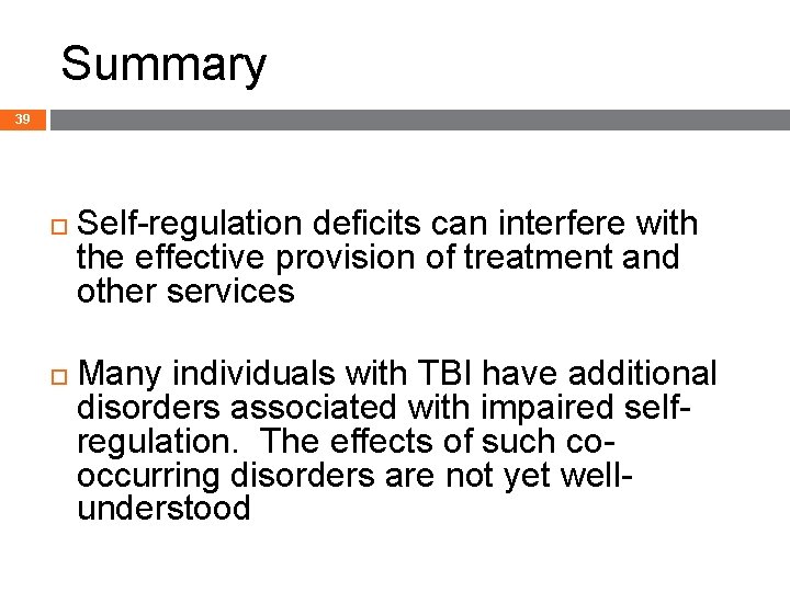 Summary 39 Self-regulation deficits can interfere with the effective provision of treatment and other