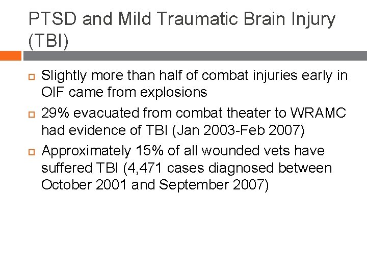 PTSD and Mild Traumatic Brain Injury (TBI) Slightly more than half of combat injuries