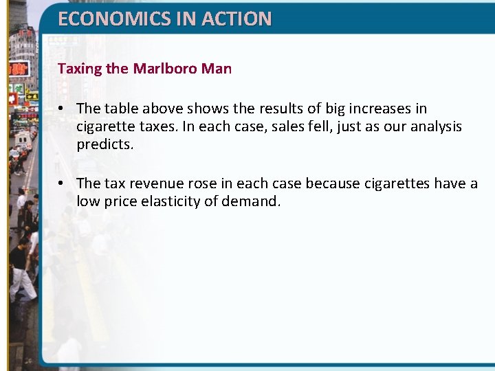 ECONOMICS IN ACTION Taxing the Marlboro Man • The table above shows the results