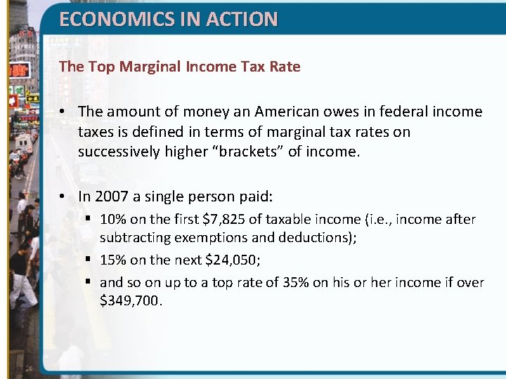 ECONOMICS IN ACTION The Top Marginal Income Tax Rate • The amount of money