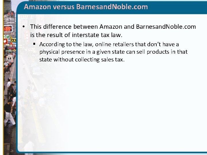 Amazon versus Barnesand. Noble. com • This difference between Amazon and Barnesand. Noble. com