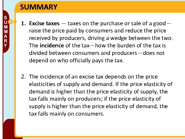 SUMMARY 1. Excise taxes — taxes on the purchase or sale of a good—