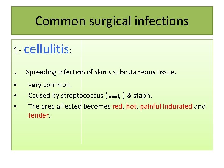 Common surgical infections 1 - cellulitis: . • • • Spreading infection of skin