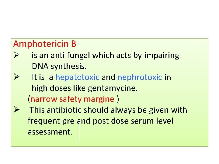 Amphotericin B is an anti fungal which acts by impairing DNA synthesis. Ø It