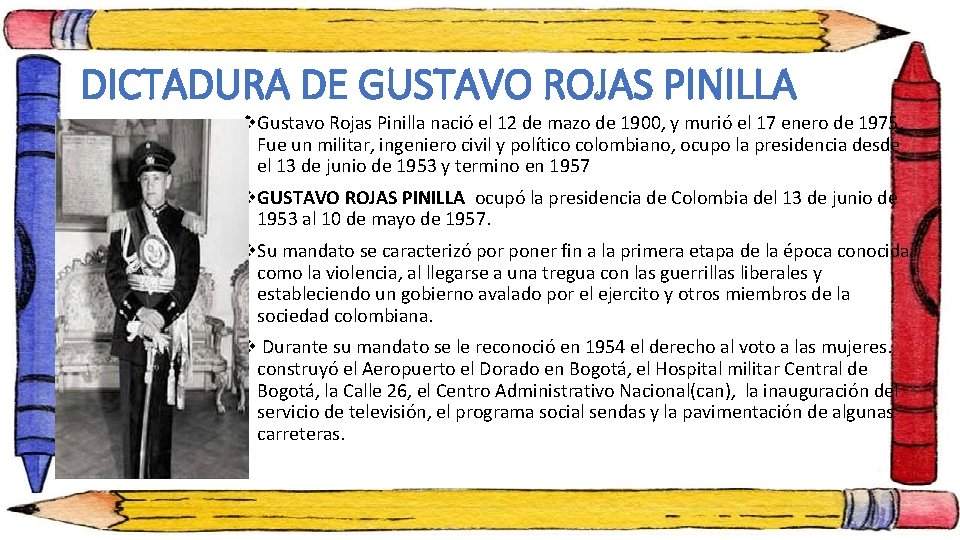 DICTADURA DE GUSTAVO ROJAS PINILLA v. Gustavo Rojas Pinilla nació el 12 de mazo