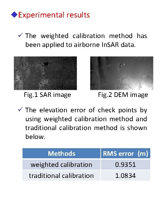 u. Experimental results ü The weighted calibration method has been applied to airborne In.