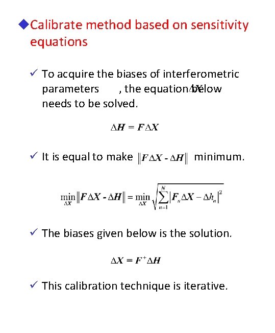 u. Calibrate method based on sensitivity equations ü To acquire the biases of interferometric