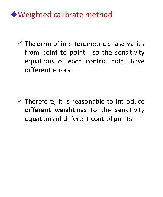 u. Weighted calibrate method ü The error of interferometric phase varies from point to