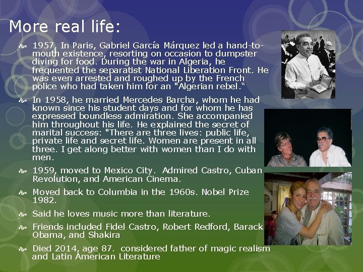 More real life: 1957, In Paris, Gabriel García Márquez led a hand-tomouth existence, resorting