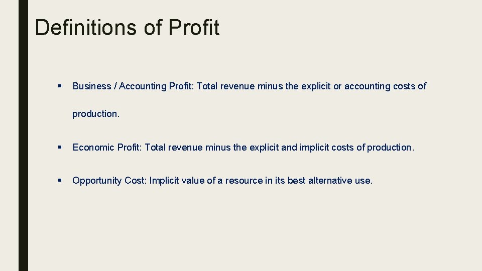 Definitions of Profit § Business / Accounting Profit: Total revenue minus the explicit or