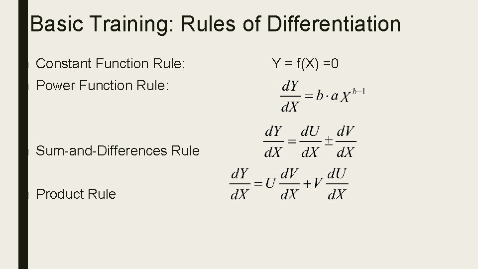 Basic Training: Rules of Differentiation ■ Constant Function Rule: ■ Power Function Rule: ■