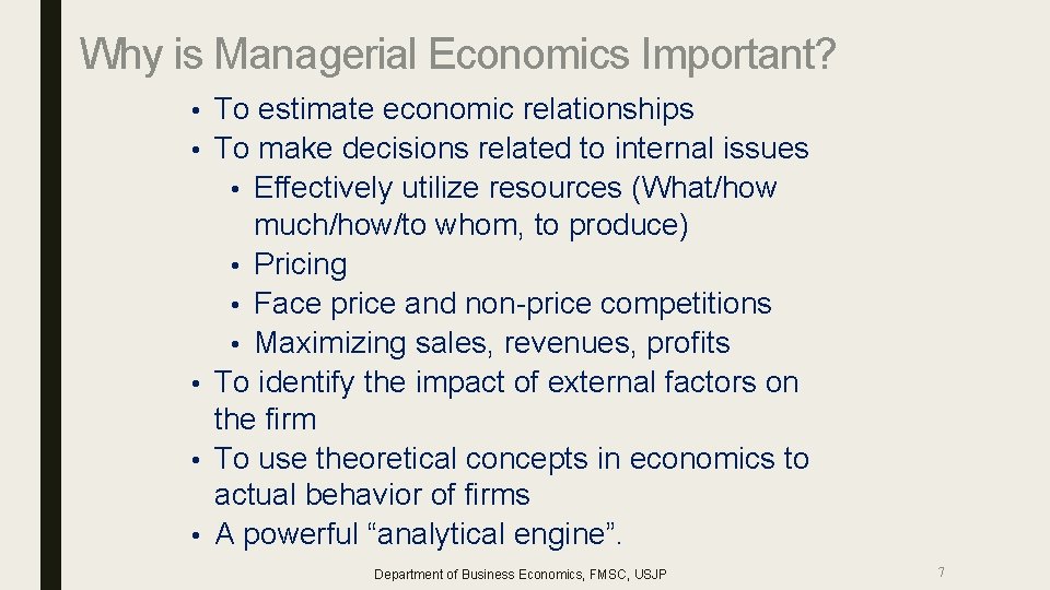Why is Managerial Economics Important? • • • To estimate economic relationships To make