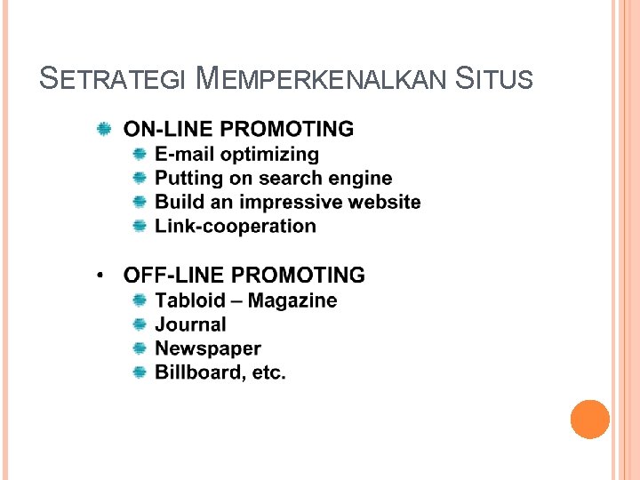 SETRATEGI MEMPERKENALKAN SITUS Ø Ø On – Line Off – Line 