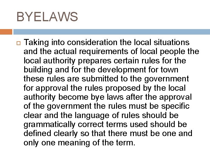 BYELAWS Taking into consideration the local situations and the actual requirements of local people