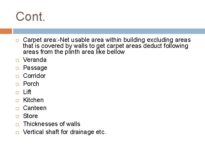 Cont. Carpet area: -Net usable area within building excluding areas that is covered by