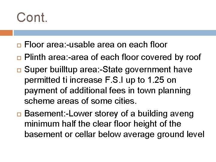 Cont. Floor area: -usable area on each floor Plinth area: -area of each floor