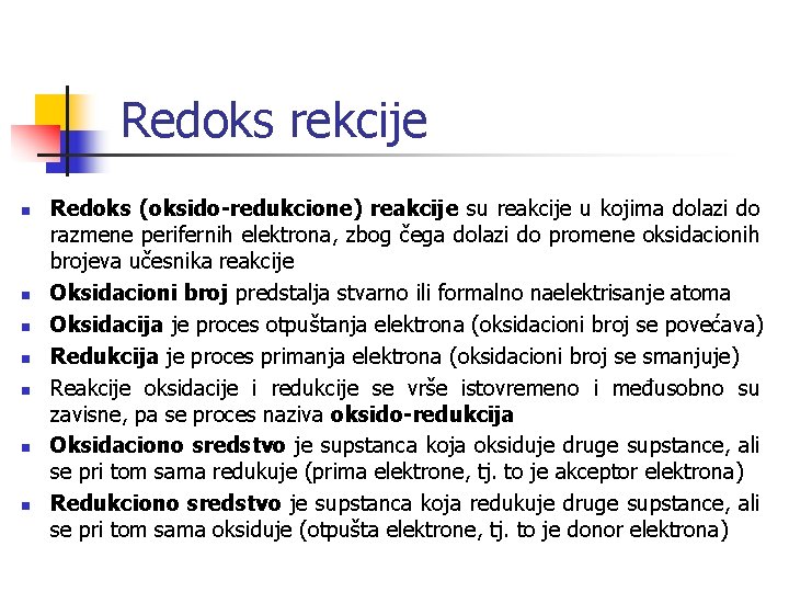 Redoks rekcije n n n n Redoks (oksido-redukcione) reakcije su reakcije u kojima dolazi