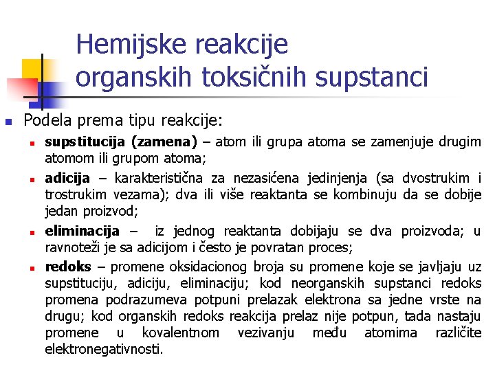 Hemijske reakcije organskih toksičnih supstanci n Podela prema tipu reakcije: n n supstitucija (zamena)