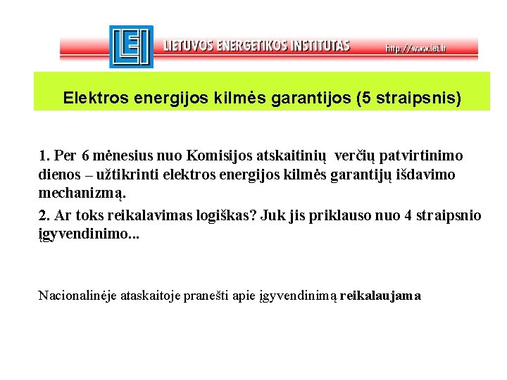 Elektros energijos kilmės garantijos (5 straipsnis) 1. Per 6 mėnesius nuo Komisijos atskaitinių verčių