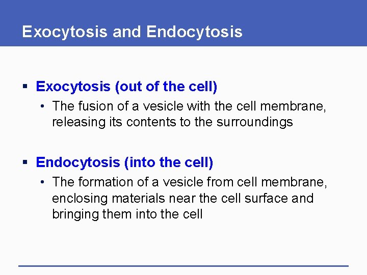 Exocytosis and Endocytosis § Exocytosis (out of the cell) • The fusion of a