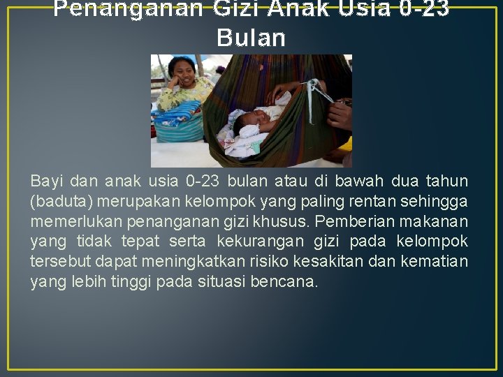 Penanganan Gizi Anak Usia 0 -23 Bulan Bayi dan anak usia 0 -23 bulan