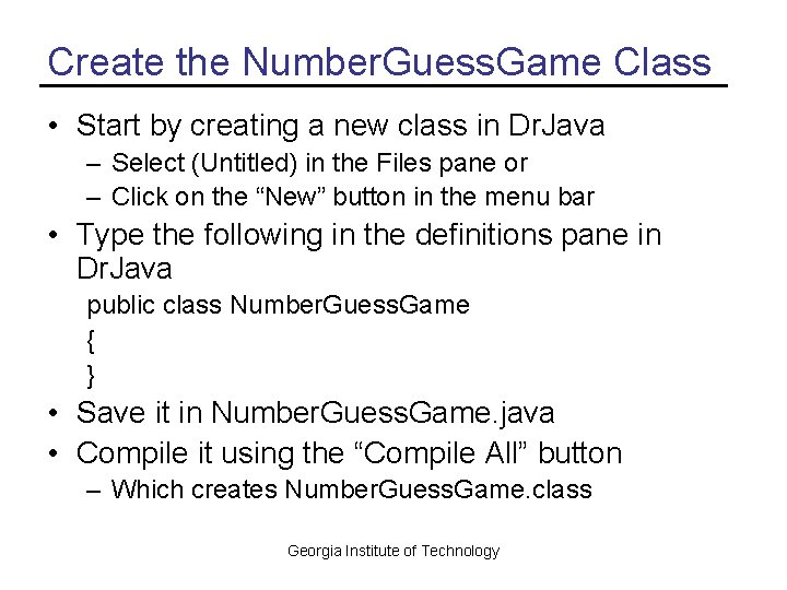 Create the Number. Guess. Game Class • Start by creating a new class in