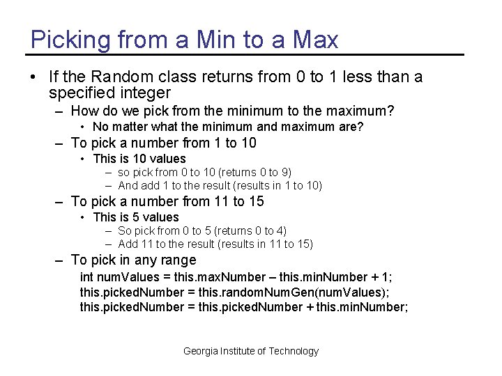 Picking from a Min to a Max • If the Random class returns from
