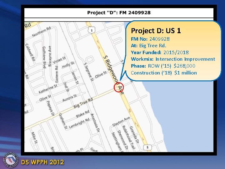 Project D: US 1 FM No: 2409928 At: Big Tree Rd. Year Funded: 2015/2018