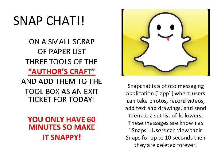 SNAP CHAT!! ON A SMALL SCRAP OF PAPER LIST THREE TOOLS OF THE “AUTHOR’S