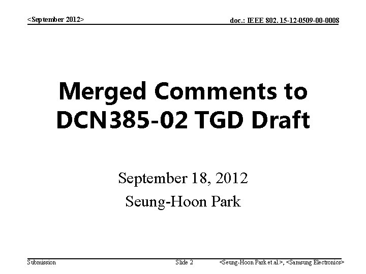 <September 2012> doc. : IEEE 802. 15 -12 -0509 -00 -0008 Merged Comments to