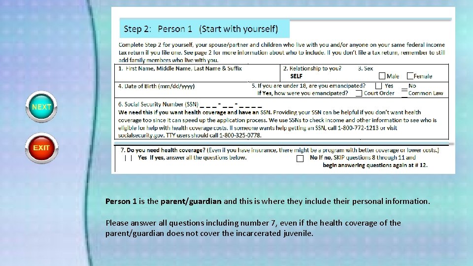 Person 1 is the parent/guardian and this is where they include their personal information.