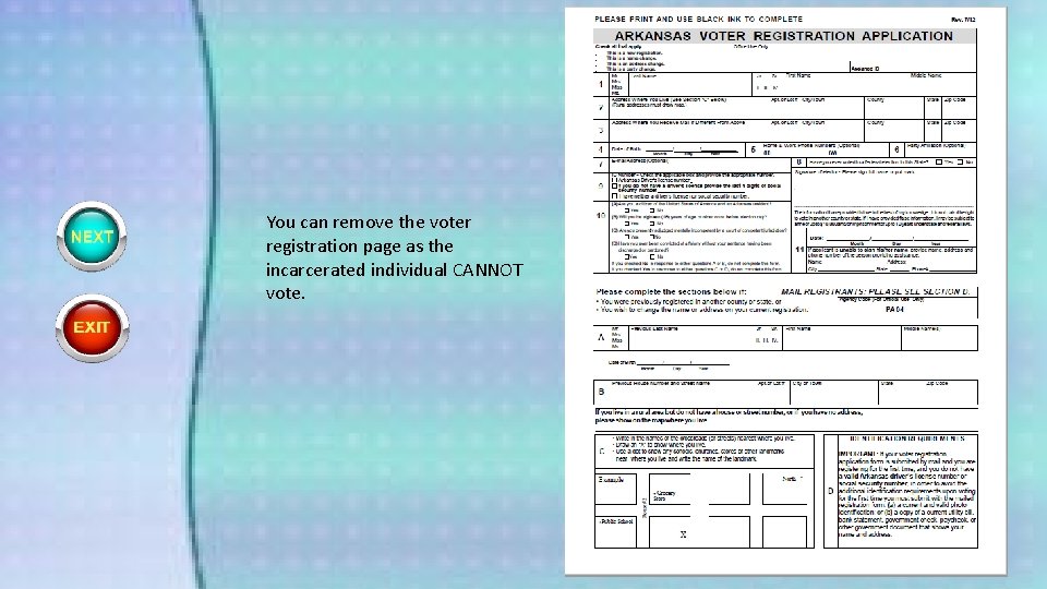 You can remove the voter registration page as the incarcerated individual CANNOT vote. 