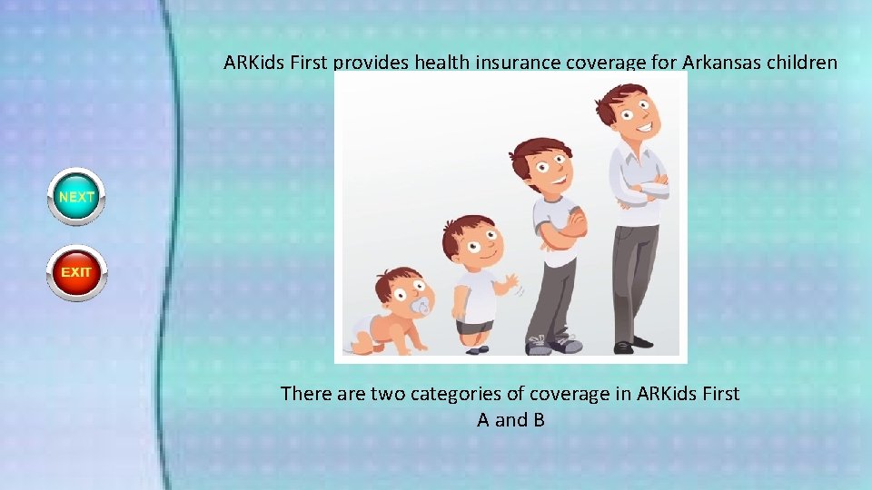 ARKids First provides health insurance coverage for Arkansas children from birth to age 19