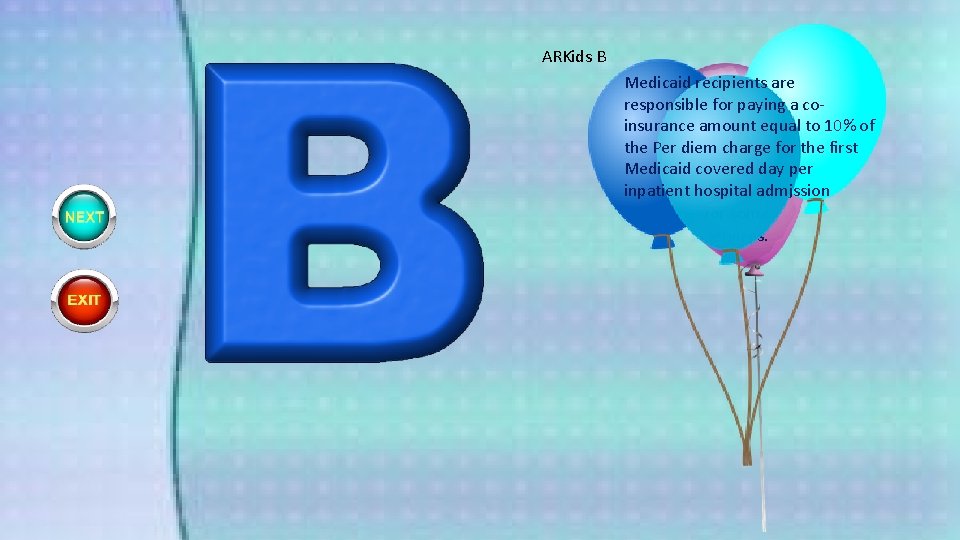 ARKids B Medicaid recipients ARKids B areare also responsible paying a responsible forfor paying