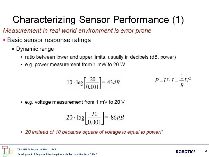 Characterizing Sensor Performance (1) TEMPUS IV Project: 158644 – JPCR Development of Regional Interdisciplinary