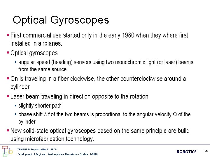 Optical Gyroscopes TEMPUS IV Project: 158644 – JPCR Development of Regional Interdisciplinary Mechatronic Studies