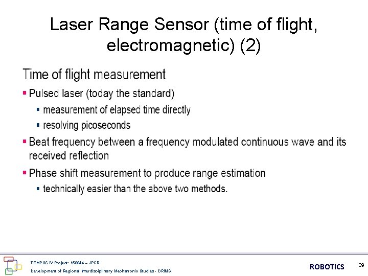 Laser Range Sensor (time of flight, electromagnetic) (2) TEMPUS IV Project: 158644 – JPCR