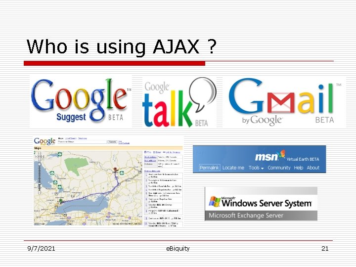 Who is using AJAX ? 9/7/2021 e. Biquity 21 