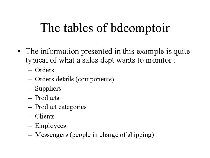 The tables of bdcomptoir • The information presented in this example is quite typical