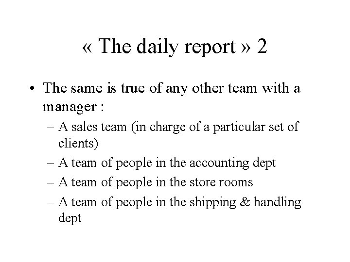  « The daily report » 2 • The same is true of any