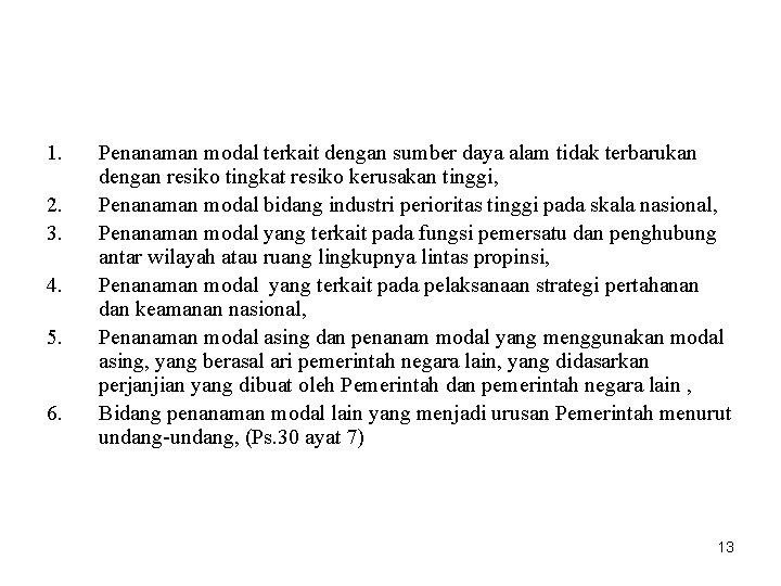 1. 2. 3. 4. 5. 6. Penanaman modal terkait dengan sumber daya alam tidak